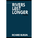 Rivers Last Longer