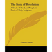 The Book of Revelation: A Study of the Last Prophetic Book of Holy Scripture