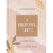 A Fruitful Life Journaling Devotional: A 45-Day Journey Through the Fruit of the Spirit