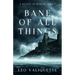 Bane of All Things