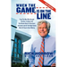 When the Game Is on the Line: From the Man Who Brought the Heat to Miami and the Browns Back to Cleveland: An Inside Look at the High-Stakes World of