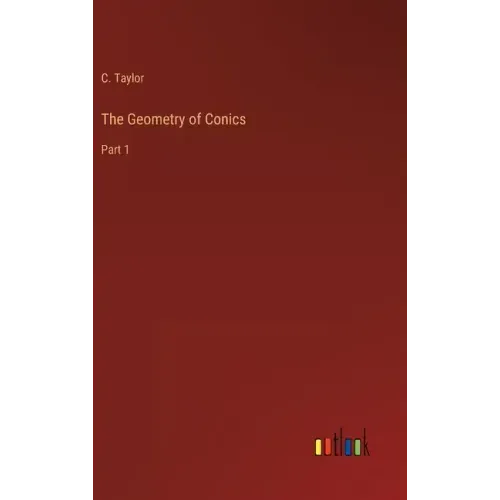 The Geometry of Conics: Part 1