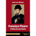 Francisco Pizarro, crónica de una locura