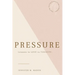 Pressure: Lesson in love vs toxicity