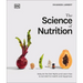 The Science of Nutrition: Debunk the Diet Myths and Learn How to Eat Responsibly for Health and Happiness