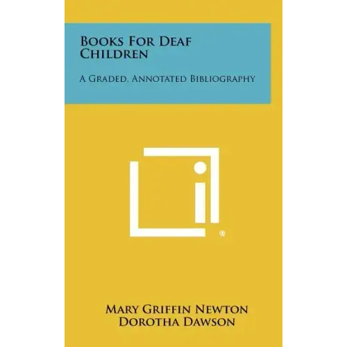 Books for Deaf Children: A Graded, Annotated Bibliography