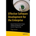 Effective Software Development for the Enterprise: Beyond Domain Driven Design, Software Architecture, and Extreme Programming