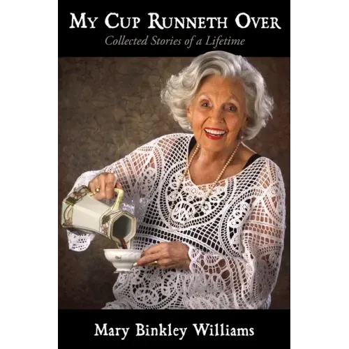 My Cup Runneth Over: Collected Stories of a Lifetime