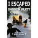 I Escaped The Donner Party: Pioneers on the Oregon Trail, 1846