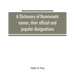A dictionary of numismatic names, their official and popular designations