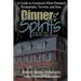 Dinner and Spirits: A Guide to America's Most Haunted Restaurants, Taverns, and Inns