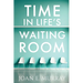 Time In Life's Waiting Room