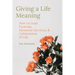 Giving a Life Meaning: How to Lead Funerals, Memorial Services, and Celebrations of Life