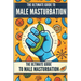 The Ultimate Guide to Male Masturbation: All about male masturbation