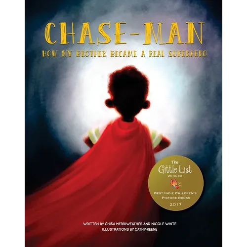 Chase-Man: How My Brother Became a Real Superhero