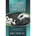 Winning Divorce Strategies: Intelligent and Aggressive Representation for Every Person Going Through Divorce or Custody Proceedings in the State O