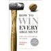 How to Win Every Argument: The Use and Abuse of Logic