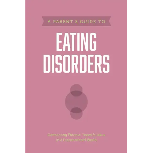 A Parent's Guide to Eating Disorders