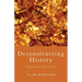 Deconstructing History