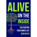 Alive on the Inside: Cultivating Your Inner Life