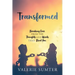 Transformed: Breaking Free from the Thoughts and Words that Bind You