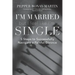I'm Married But I Feel Like I'm Single: 5 Steps to Successfully Navigate a Painful Divorce