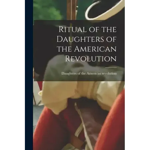 Ritual of the Daughters of the American Revolution