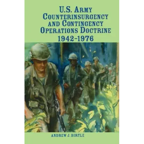 U.S. Army Counterinsurgency and Contingency Operations Doctrine, 1942-1976
