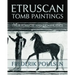 Etruscan Tomb Paintings (Facsimile Reprint)
