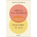 Abraza Tus Sombras, Descubre Tu Luz: Siente El Poder Transformador de Las Herida S Y Vive En Paz Con Tu Yo Auténtico / Embrace Your Shadows, Discover