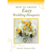 How To Create Easy Wedding Bouquets