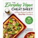 The Everyday Vegan Cheat Sheet: A Plant-Based Guide to One-Pan Wonders