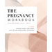 The Pregnancy Workbook: Manage Anxiety and Worry with CBT and Mindfulness Techniques