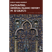 Encounters: Medieval Islamic History in 50 Objects
