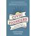 Civic Pioneers: Local Stories from a Changing America, 1895-1915