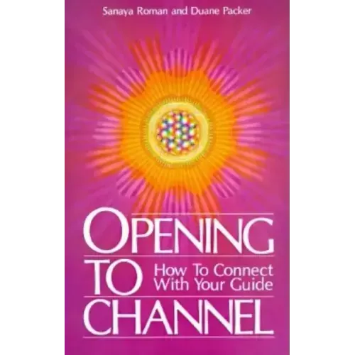 Opening to Channel: How to Connect with Your Guide