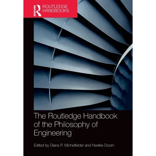 The Routledge Handbook of the Philosophy of Engineering