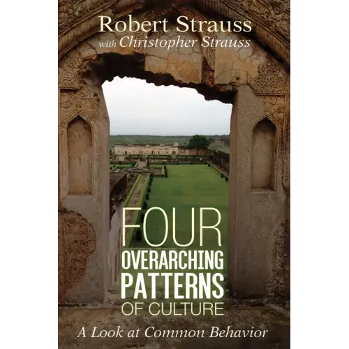 Four Overarching Patterns of Culture: A Look at Common Behavior