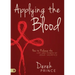 Applying the Blood: How to Release the Life and Power of Jesus' Sacrifice