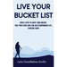 Live Your Bucket List: Simple Steps to Ignite Your Dreams, Face Your Fears and Lead an Extraordinary Life, Starting Today