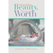 Indescribable Beauty, Immeasurable Worth: The Heart of God Revealed Through a Baby with a Life-Limiting Diagnosis