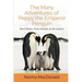 The Many Adventures of Peppy the Emperor Penguin: Short Stories, Fuzzy Animals, and Life Lessons