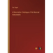 A Descriptive Catalogue of the Musical Instruments