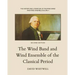 The History and Literature of the Wind Band and Wind Ensemble: The Wind Band and Wind Ensemble of the Classical Period