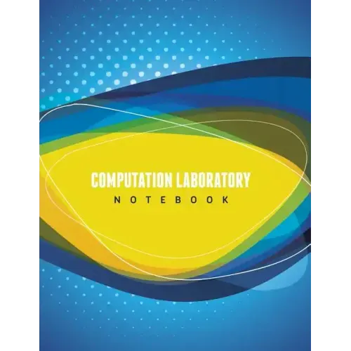 Computation Laboratory Notebook