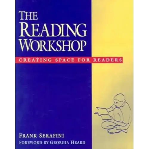The Reading Workshop: Creating Space for Readers
