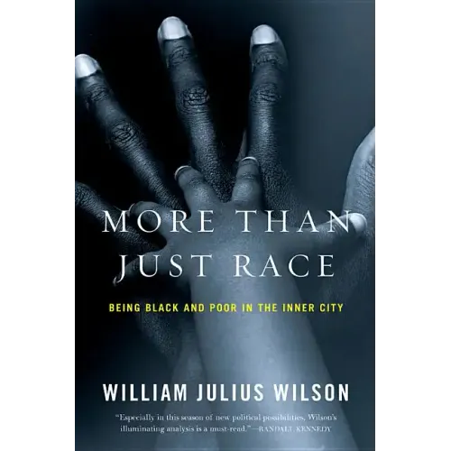More Than Just Race: Being Black and Poor in the Inner City