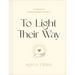 To Light Their Way: A Collection of Prayers and Liturgies for Parents