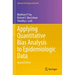 Applying Quantitative Bias Analysis to Epidemiologic Data