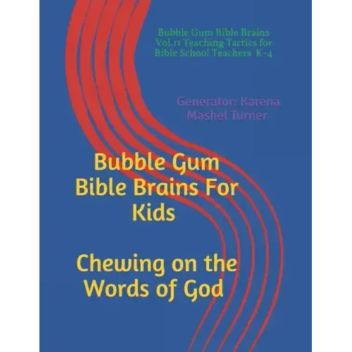 Bubble Gum Bible Brains Vol. II: Chewing On The Words of God